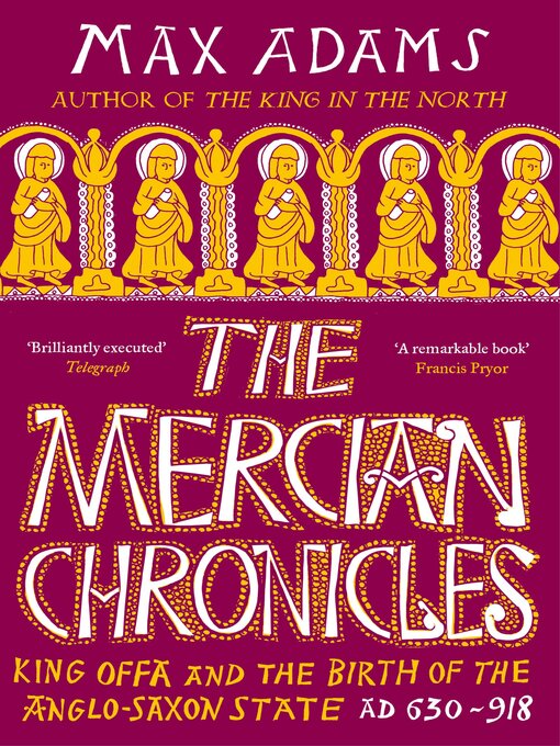 Title details for The Mercian Chronicles by Max Adams - Available